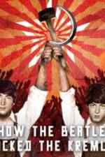 Watch How the Beatles Rocked the Kremlin Megashare9