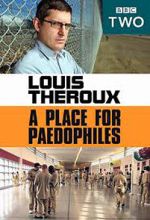 Watch Louis Theroux: A Place for Paedophiles Megashare9