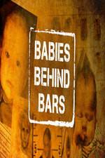 Watch Babies Behind Bars Megashare9