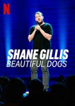 Watch Shane Gillis: Beautiful Dogs (TV Special 2023) Megashare9