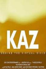 Watch Kaz: Pushing the Virtual Divide Megashare9