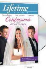 Watch Confessions of an American Bride Megashare9