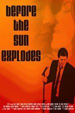 Watch Before the Sun Explodes Megashare9