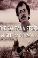 Watch The Santana Story Angels And Demons Megashare9