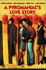 Watch A Pyromaniac's Love Story Megashare9