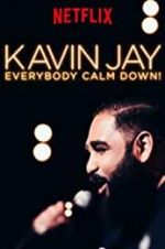 Watch Kavin Jay: Everybody Calm Down! Megashare9