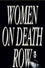 Watch Women on Death Row 3 Megashare9