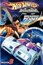 Watch Hot Wheels AcceleRacers: Breaking Point Megashare9