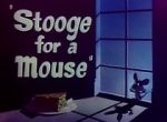 Watch Stooge for a Mouse (Short 1950) Megashare9