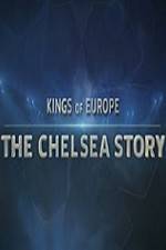 Watch Kings Of Europe - The Chelsea Story Megashare9