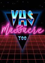 Watch VHS Massacre Too Megashare9