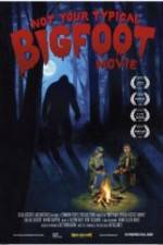 Watch Not Your Typical Bigfoot Movie Megashare9