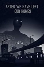 Watch After We Have Left Our Homes Megashare9