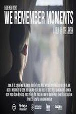 Watch We Remember Moments Megashare9