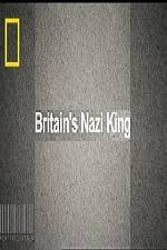 Watch National Geographic Britains Nazi King Megashare9