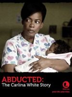 Watch Abducted: The Carlina White Story Megashare9