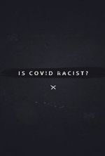 Watch Is Covid Racist? Megashare9