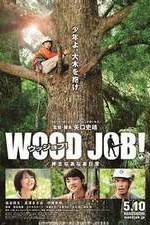 Watch Wood Job! Megashare9