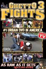 Watch Ghetto Fights 3 Megashare9