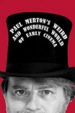 Watch Paul Merton\'s Weird and Wonderful World of Early Cinema Megashare9