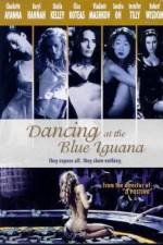 Watch Dancing at the Blue Iguana Megashare9