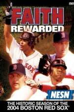 Watch Faith Rewarded: The Historic Season of the 2004 Boston Red Sox Megashare9