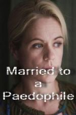 Watch Married to a Paedophile Megashare9