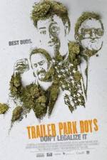 Watch Trailer Park Boys: Don't Legalize It Megashare9