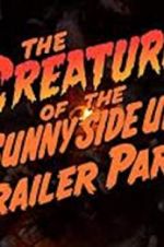 Watch The Creature of the Sunny Side Up Trailer Park Megashare9