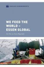 Watch We feed the World - Essen global Megashare9