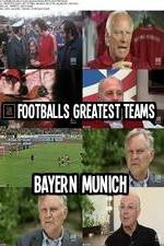 Watch Footballs Greatest Teams Bayern Munich Megashare9