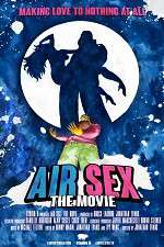Watch Air Sex: The Movie Megashare9