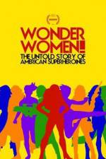 Watch Wonder Women The Untold Story of American Superheroines Megashare9