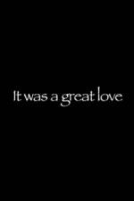 Watch It Was a Great Love Megashare9