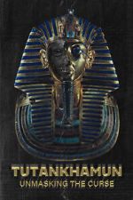 Watch Tutankhamun: Unmasking the Curse Megashare9