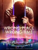 Watch Wrong Place Wrong Time Megashare9