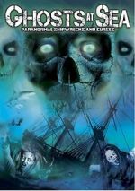 Watch Ghosts at Sea: Paranormal Shipwrecks and Curses Megashare9