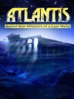 Watch Atlantis: Secret Star Mappers of a Lost World Megashare9