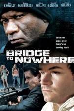 Watch The Bridge to Nowhere Megashare9