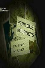 Watch National Geographic Perilous Journeys The Roof of Africa Megashare9