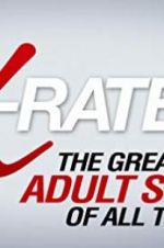 Watch X-Rated 2: The Greatest Adult Stars of All Time! Megashare9