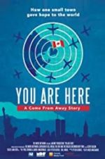 Watch You Are Here: A Come From Away Story Megashare9