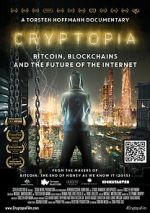 Watch Cryptopia: Bitcoin, Blockchains and the Future of the Internet Megashare9