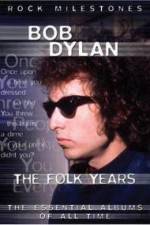 Watch Bob Dylan - The Folk Years Megashare9