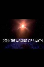 Watch 2001: The Making of a Myth Megashare9