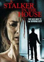 Watch A Stalker in the House Megashare9