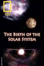 Watch National Geographic Birth of The Solar System Megashare9