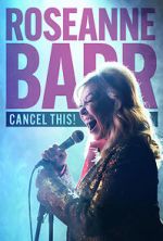 Watch Roseanne Barr: Cancel This! (TV Special 2023) Megashare9