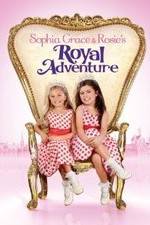 Watch Sophia Grace & Rosie's Royal Adventure Megashare9