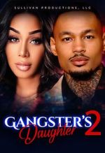 Watch Gangster\'s Daughter 2 Megashare9